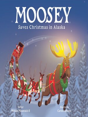 cover image of Moosey Saves Christmas in Alaska